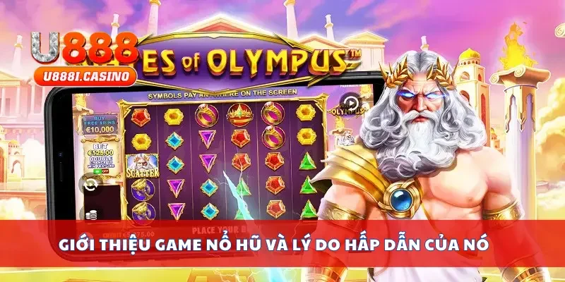Giới thiệu game nổ hũ và lý do hấp dẫn của nó