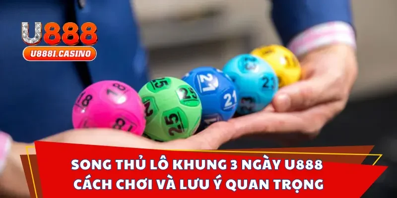 Song thủ lô khung 3 ngày